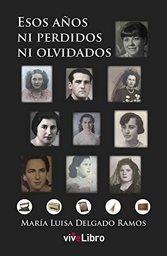 Esos años, ni perdidos, ni olvidados