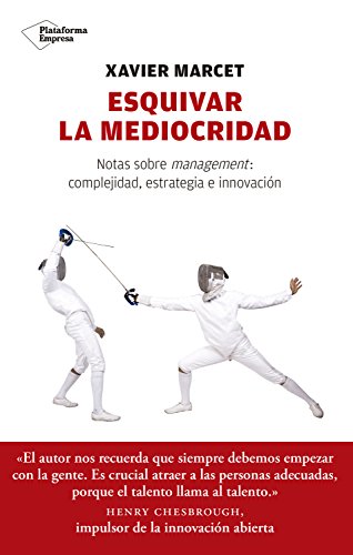 Esquivar la mediocridad: Notas sobre management: complejidad, estrategia e innovación