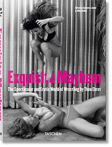 Exquisite Mayhem. The Spectacular And Erotic World Of Wrestling: VA (Varia)