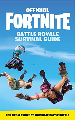 FORTNITE Official: The Battle Royale Survival Guide: Become the ultimate Battle Royale Boss! (Official Fortnite Books) (English Edition)