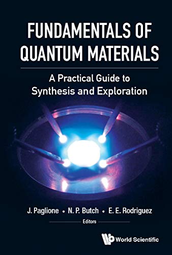 Fundamentals of Quantum Materials:A Practical Guide to Synthesis and Exploration (English Edition)