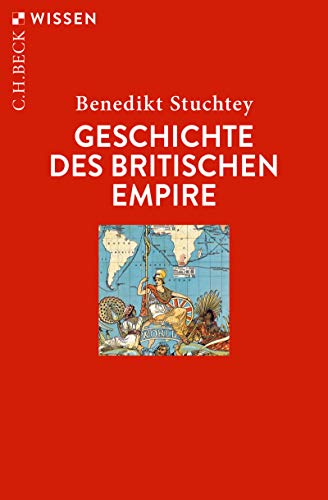 Geschichte des Britischen Empire (Beck'sche Reihe 2918) (German Edition)