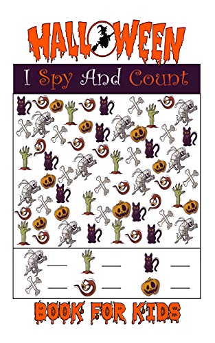 Halloween I Spy And Count Book For Kids: A Fun Activity Coloring and Guessing Game For Kids Ages 3-5, Toddler Preschool & Kindergarteners Spooky Scary Theme (English Edition)