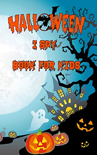 Halloween I Spy Book For Kids: A Fun Activity Coloring and Guessing Game for Little Kids, Toddlers, and Preschoolers to Celebrate Halloween (I Spy Books for Kids) (English Edition)