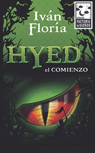 HYED el comienzo: Una apasionante aventura de un niño que descubre un increíble secreto. Colección factoría de sueños.