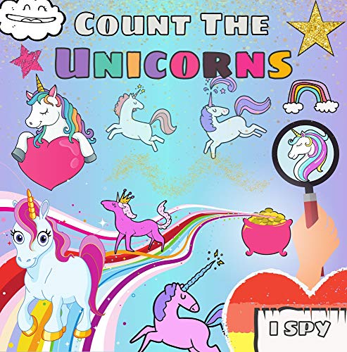 I Spy and Count Unicorns!: Fun Educational Guessing Game for Girls 2-5 Year Olds Activity Books for Preschool (English Edition)