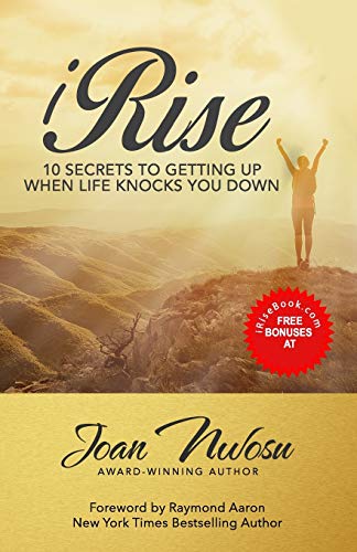 iRise: The 10 Secrets to Getting Up When Life Knocks You Down