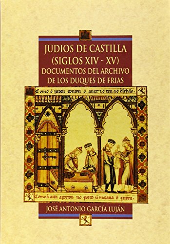 Judios de Castilla,siglos XIV-XV : documentos archivo Duques de Frías