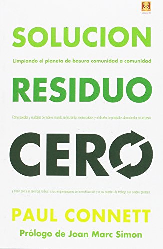 La solución residuo cero. Limpiando el planeta de basura comunidad a comunidad