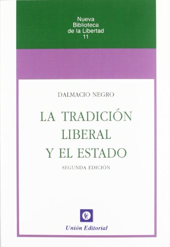 La tradición liberal y el Estado (Nueva biblioteca de la libertad)