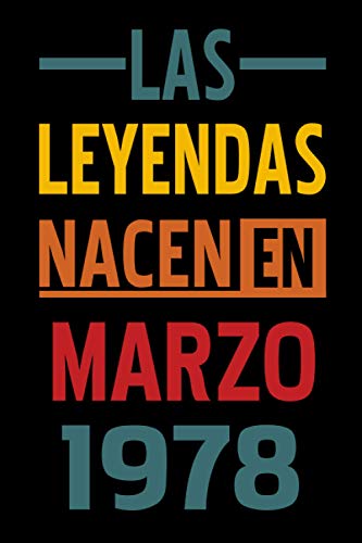 Las leyendas nacen en Marzo 1978: Regalo de cumpleaños perfecto para niños y niñas de 43 años | 110 páginas (6 x 9) pulgadas | Idea de regalo de ... de cumpleaños para los nacidos en Marzo.