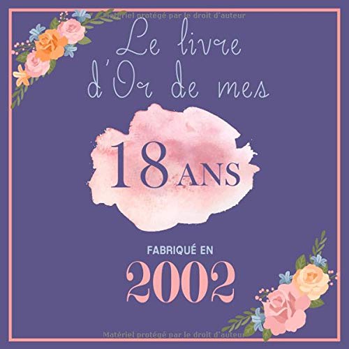 Le Livre d'Or De Mes 18  Ans Fabriqué En 2002: cadeau du 18  éme anniversaire pour  père mère ami soeur frère famille, 100 Pages 20.96 x 20.96cm