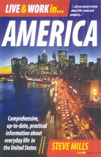 Live & Work In America 7th Edition: Comprehensive, Up-to-Date, Practical Information About Everyday Life in the USA [Idioma Inglés]