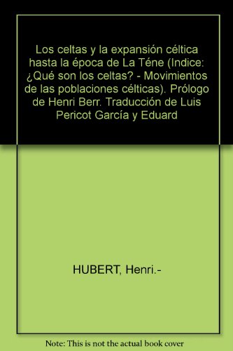 Los celtas y la expansión céltica hasta la época de La Téne (Indice: ¿Qué son...