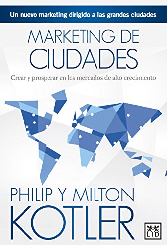 Marketing de ciudades: El Nuevo Marketing Dirigido a Las Grandes Ciudades (Acción Empresarial)