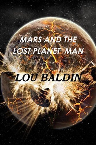 MARTIANS AND THE LOST PLANET OF MAN by Lou Baldin (25-Dec-2014) Paperback