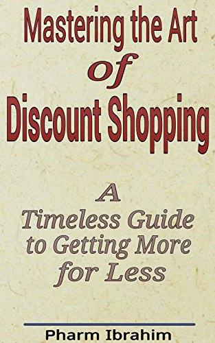 Mastering the Art of Discount Shopping: A Timeless Guide to Getting More for Less (English Edition)