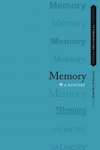 Memory: A History (Oxford Philosophical Concepts)