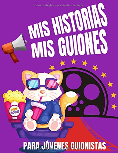 Mis Historias Mis Guiones. Para Jóvenes Guionistas: Libro de gran tamaño 21,59 x 27,94 centimetros para crear una increíble película para esos niños ... creando historias y gráficos en formato 16:9