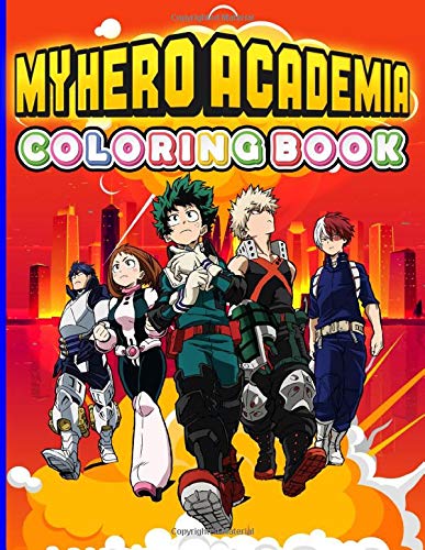 My Hero Academia Coloring Book: Creative Coloring Books For Adults, Teenagers! (Unofficial Book)