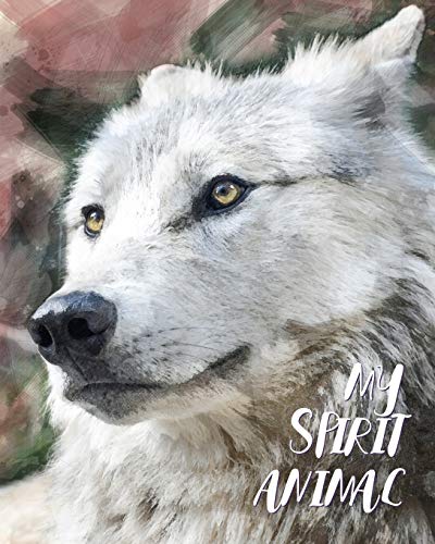 My Spirit Animal: Wolf - Lined Notebook, Diary, Track, Log & Journal - Cute Gift Idea for Kids, Teens, Men, Women (8"x10" 120 Pages)