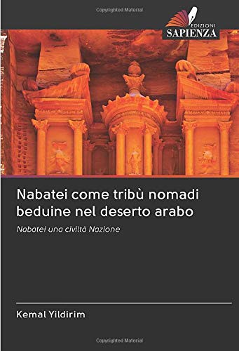 Nabatei come tribù nomadi beduine nel deserto arabo: Nabatei una civiltà Nazione