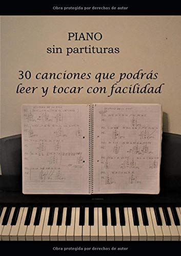 Piano sin partituras: 30 canciones que podrás leer y tocar con facilidad