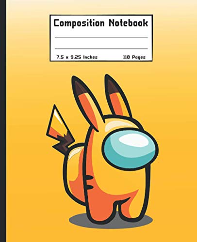 Pikachu Composition Notebook: Among Us Pikachu Notebook For Students, School, Kids and Teens with 110 Pages ( 7.5"x9.25" )