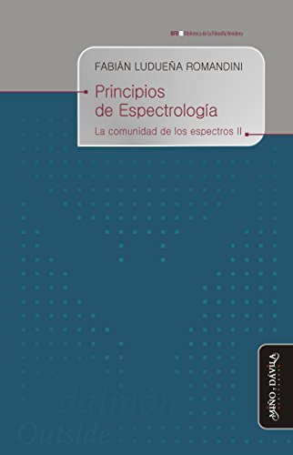 Principios de Espectrología. La comunidad de los espectros II (Biblioteca de la Filosofía Venidera)