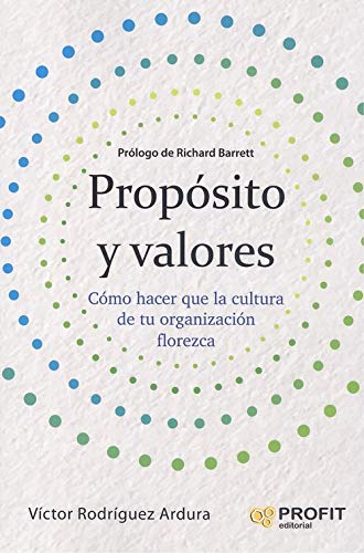 Propósito y valores: Cómo hacer que la cultura de una organización florezca