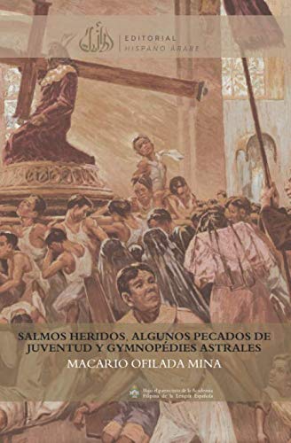 SALMOS HERIDOS, ALGUNOS PECADOS DE JUVENTUD Y GYMNOPÉDIES ASTRALES (COLECCIÓN ORIENTE)