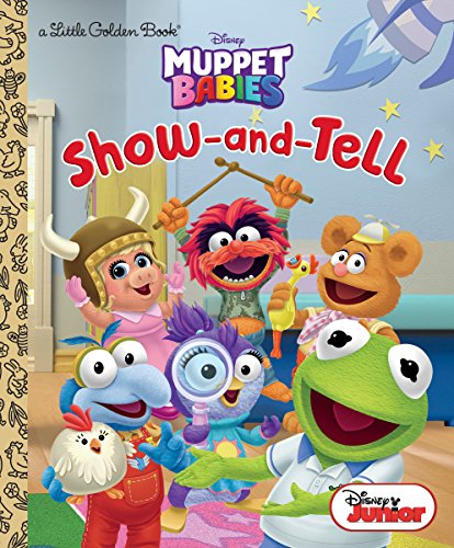 Show-And-Tell (Disney Muppet Babies) (Little Golden Books: Muppet Babies)