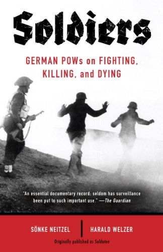 Soldiers: German POWs on Fighting, Killing, and Dying (English Edition)