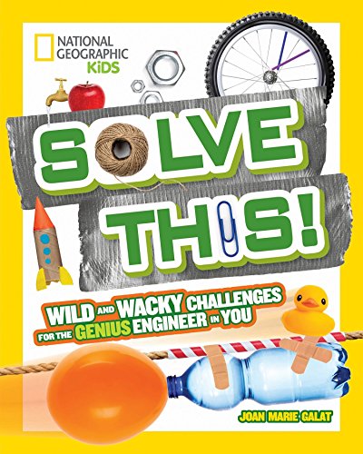 Solve This!: Wild and Wacky Challenges for the Genius Engineer in You (Try This)