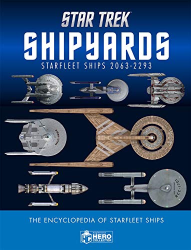 Star Trek Starships Encyclopedia V1: 2151-2293 The Encyclopedia of Starfleet Ships (Star Trek Shipyards 1)