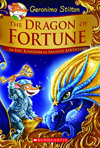 The Dragon Of Fortune: An Epic Kingdom of Fantasy Adventure: 2 (Geronimo Stilton and the Kingd)