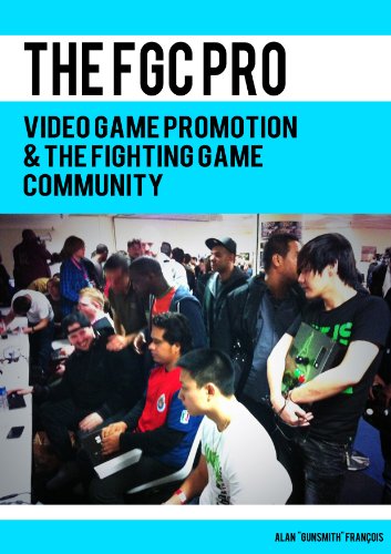 The FGC Pro: Marketing and Promotion in the Fighting Game Community. (English Edition)