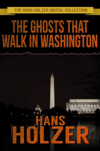 The Ghosts That Walk in Washington (English Edition)