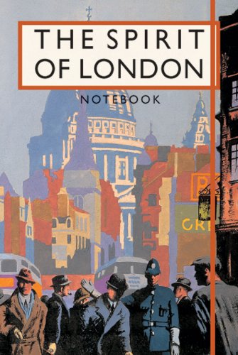 The SPIRIT OF LONDON (Beautiful Britain Vintage Notebooks)