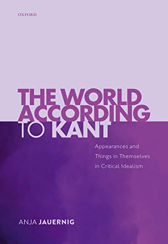 The World According to Kant: Appearances and Things in Themselves in Critical Idealism (English Edition)