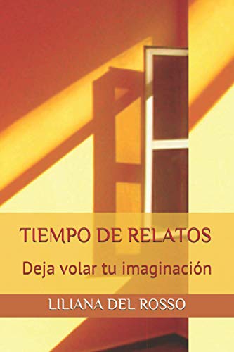 Tiempo de Relatos: Deja volar tu imaginación