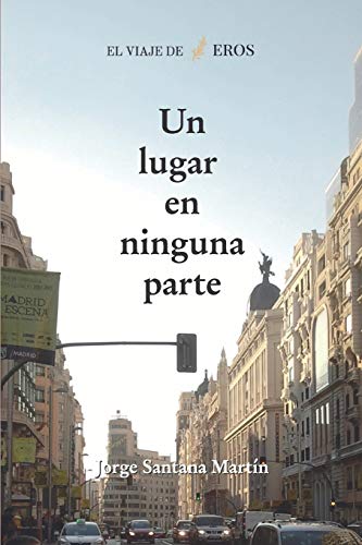 Un lugar en ninguna parte: 1 (El viaje de Eros)