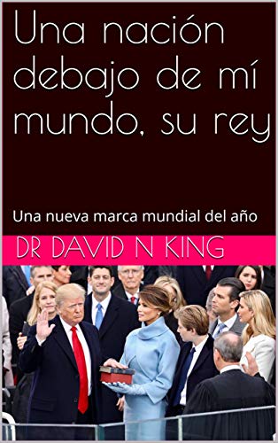 Una nación debajo de mí mundo, su rey: Una nueva marca mundial del año