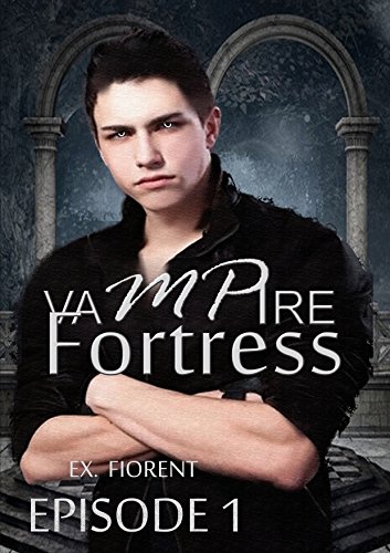 Vampire Fortress : Episode 1 (English Edition)