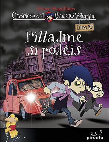 Vampiro Valentin 10. Pilladme si podeis (Cronicas Del Vampiro Valentin) (Spanish Edition) by Alvaro Magalhaes (2014-06-30)