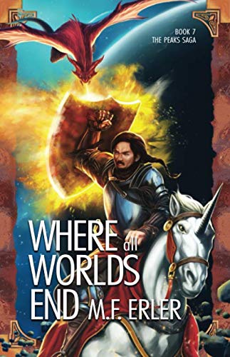 Where All Worlds End (The Peaks Saga)