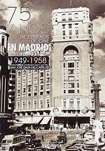 75 años de estrenos de cine en Madrid - Tomo II. 1949 - 1958