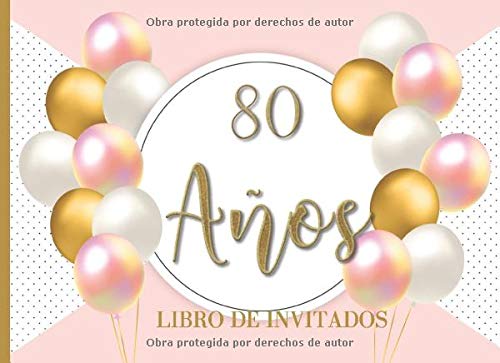 80 años Libro de Invitados: Libro de firmas para fiesta de Cumpleaños 80 para Mujer Recuerdos mensajes y autografos de los invitados a celebracion 40 paginas a color Tapa Rosa Dorado 8.25 x 6 in