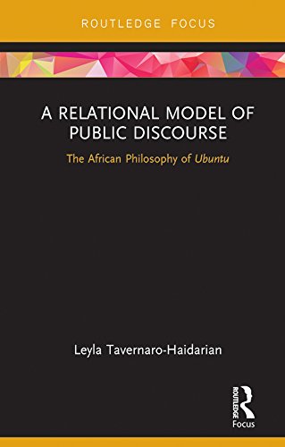 A Relational Model of Public Discourse: The African Philosophy of Ubuntu (Routledge Focus on Communication Studies) (English Edition)