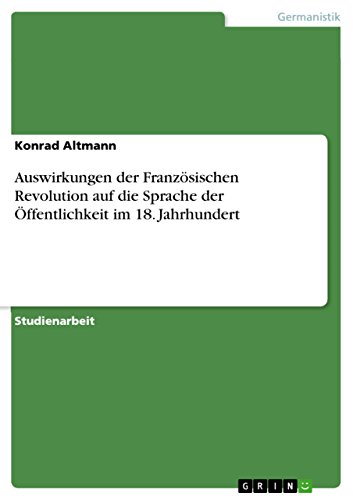 Auswirkungen der Französischen Revolution auf die Sprache der Öffentlichkeit im 18. Jahrhundert (German Edition)